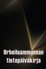 Urheiluammunnan tietopäiväkirja: Urheiluammunnan pitäjä aloittelijoille ja ammattilaisille Tallenna päivämäärä, kellonaika, sijainti, ampuma-ase, tähtäintyyppi, ampumatarvikkeet, etäisyys, ruuti, sytytin, messinki, kaaviosivut