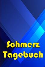 Schmerz-Tagebuch: Tagebuch zur Aufzeichnung von Datum, Energie, Aktivität, Schlaf, Schmerzniveau/ -bereich, Mahlzeiten