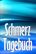 Schmerz-Tagebuch: Tagebuch zur Aufzeichnung von Datum, Energie, Aktivitat, Schlaf, Schmerzniveau/ -bereich, Mahlzeiten