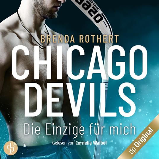 Die Einzige für mich - Chicago Devils, Band 1 (Ungekürzt)