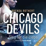 Sieg für die Liebe - Chicago Devils, Band 3 (Ungekürzt)