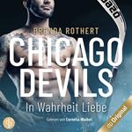 In Wahrheit Liebe - Chicago Devils, Band 7 (Ungekürzt)