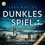 Dunkles Spiel - Ein Christopher Diecks-Krimi, Band 3 (Ungekürzt)