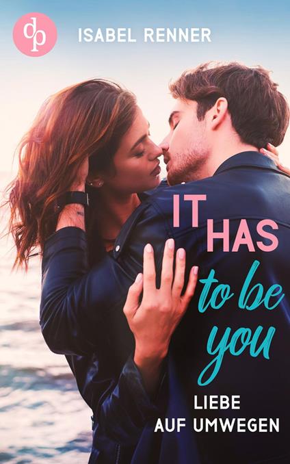 It has to be you - Isabel Renner - ebook