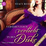 Versehentlich verliebt in den Duke - Regency Scandals-Reihe, Band 1 (Ungekürzt)