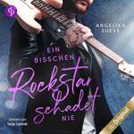 Ein bisschen Rockstar schadet nie - Rockstars zum Verlieben, Band 2 (Ungekürzt)