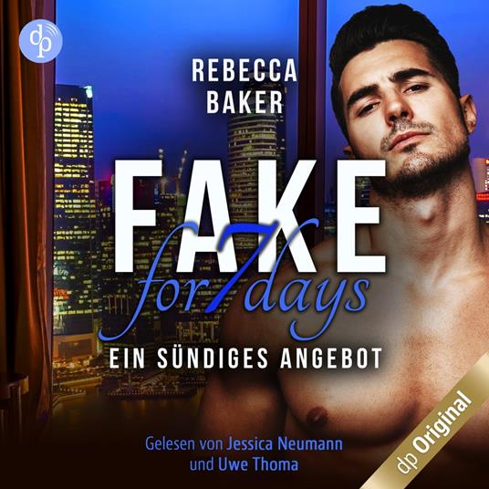 Fake for 7 Days - Ein sündiges Angebot (Ungekürzt)