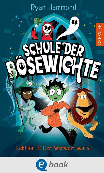 Schule der Bösewichte 1. Lektion 1: Der Werwolf war's! - Ryan Hammond - ebook