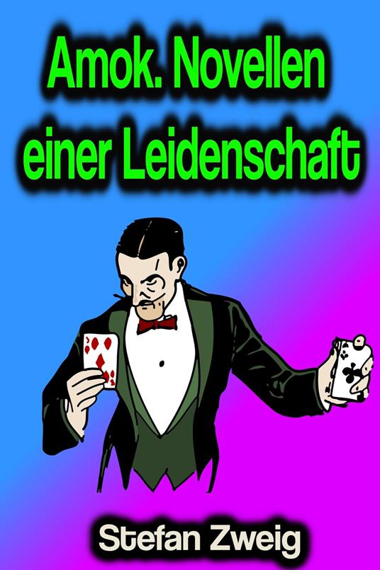 Amok. Novellen einer Leidenschaft - Stefan Zweig - ebook