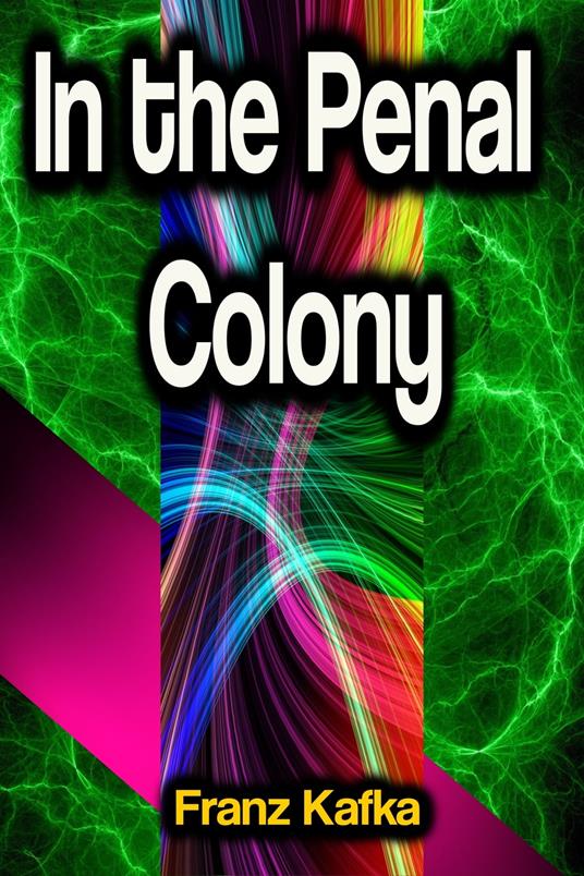 In the Penal Colony - Franz Kafka - ebook