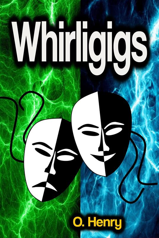 Whirligigs - O. Henry - ebook