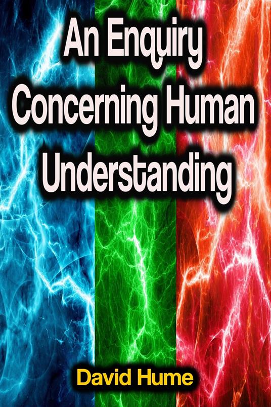 An Enquiry Concerning Human Understanding - David Hume - ebook