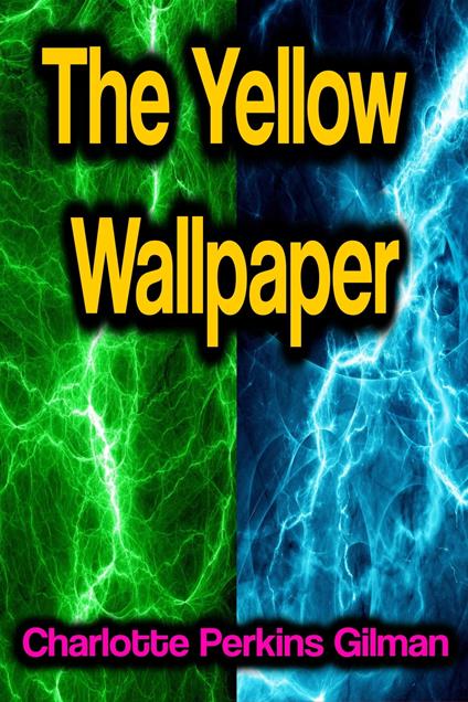 The Yellow Wallpaper