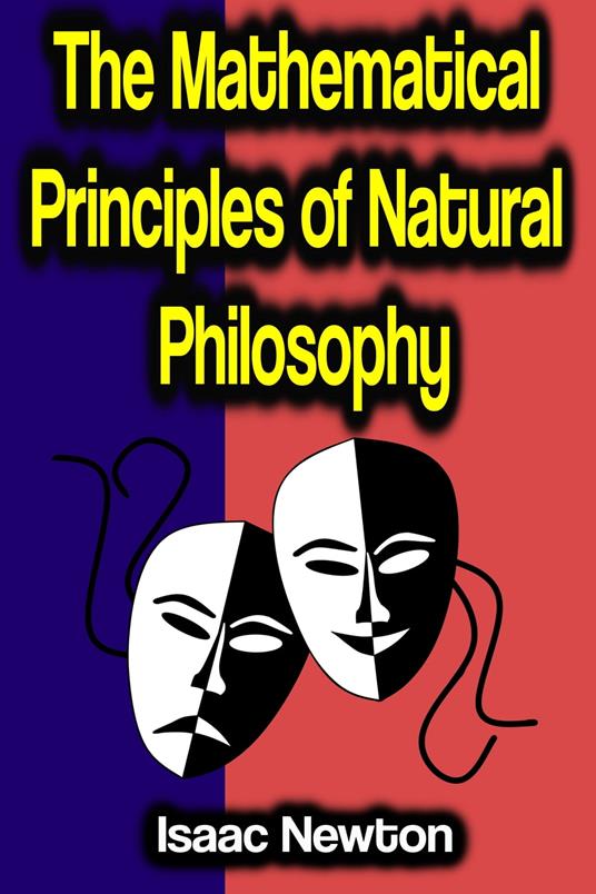 The Mathematical Principles of Natural Philosophy - Isaac Newton - ebook
