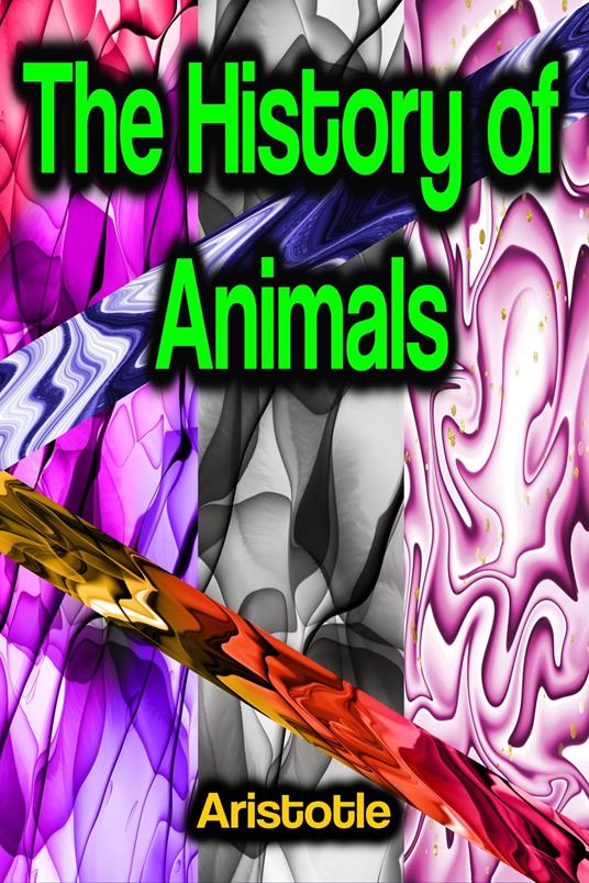 The History of Animals - Aristotle - ebook