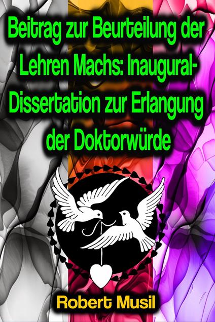 Beitrag zur Beurteilung der Lehren Machs: Inaugural-Dissertation zur Erlangung der Doktorwürde