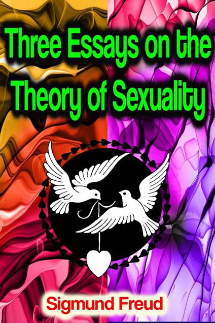 Three Essays on the Theory of Sexuality