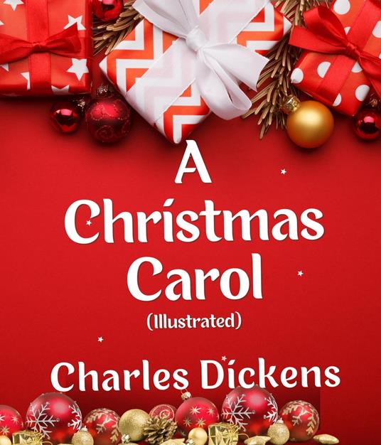 A Christmas Carol (Illustrated) - Charles Dickens - ebook