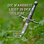 Die Wahrheit Liegt IN Der Liebe