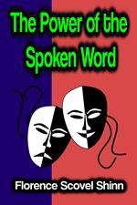 The Power of the Spoken Word