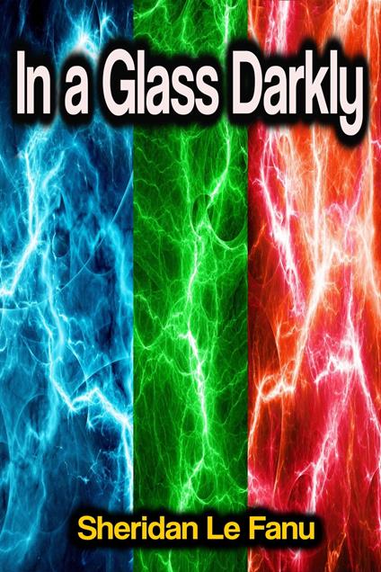 In a Glass Darkly - Joseph Sheridan Le Fanu - ebook