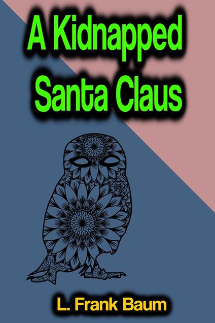 A Kidnapped Santa Claus - L. Frank Baum - ebook