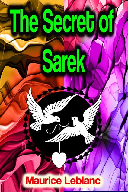 The Secret of Sarek - Maurice Leblanc - ebook