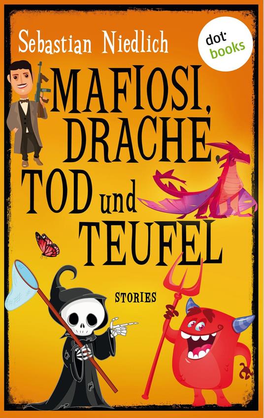 Mafiosi, Drache, Tod und Teufel