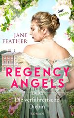 Regency Angels - Die verführerische Diebin