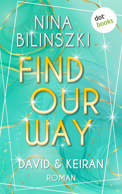 Find our way: David & Keiran - Nina Bilinszki - ebook