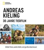 Andreas Kieling – 30 Jahre Tierfilm