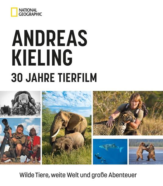 Andreas Kieling – 30 Jahre Tierfilm