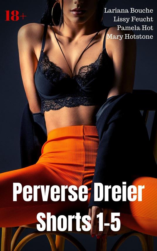 Perverse Dreier Shorts 1-5