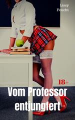 Vom Professor entjungfert