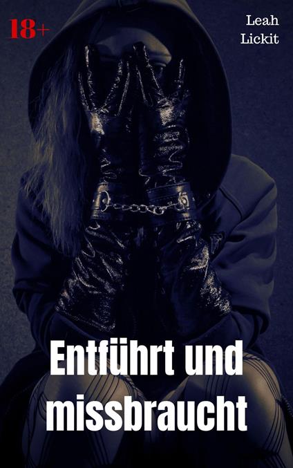 Entführt und missbraucht