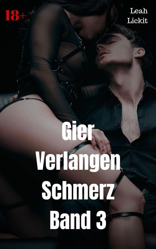 Gier Verlangen Schmerz Band 3