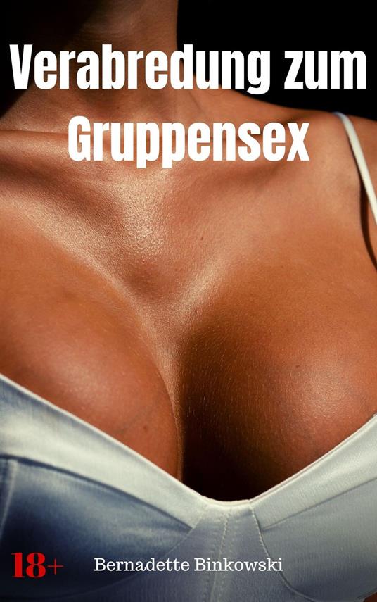 Verabredung zum Gruppensex