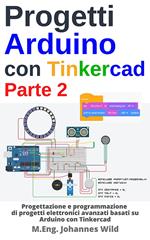 Progetti Arduino con Tinkercad | Parte 2