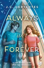 Always Isn't Forever – Kann wahre Liebe den Tod besiegen?