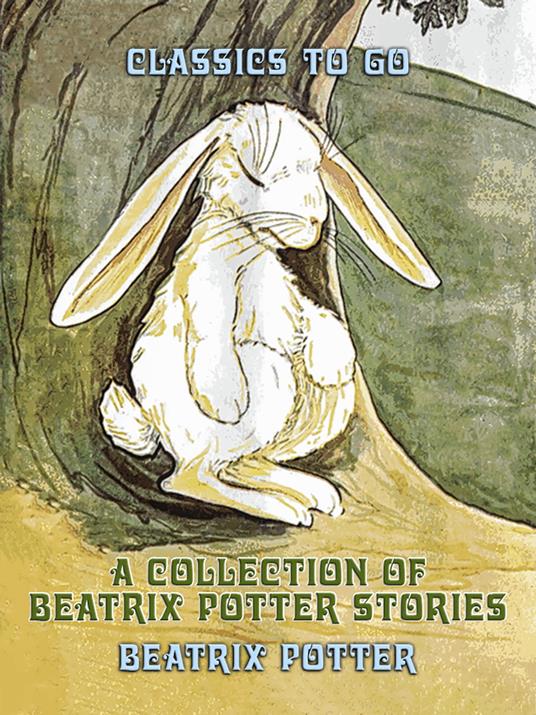 A Collection of Beatrix Potter Stories