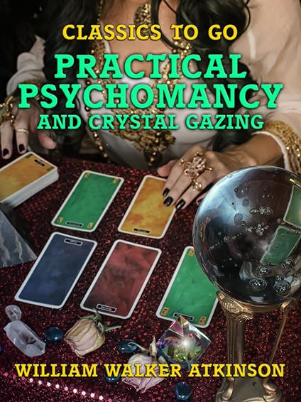 Practical Psychomancy and Crystal Gazing