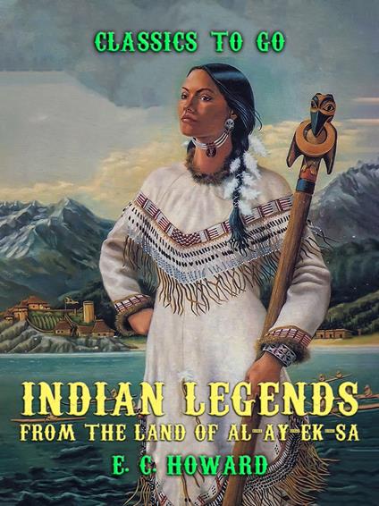 Indian Legends from the land of Al-ay-ek-sa