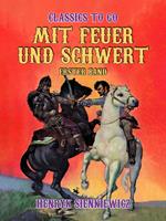 Mit Feuer und Schwert Erster Band