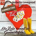 Die Liebe kommt in Gummistiefeln