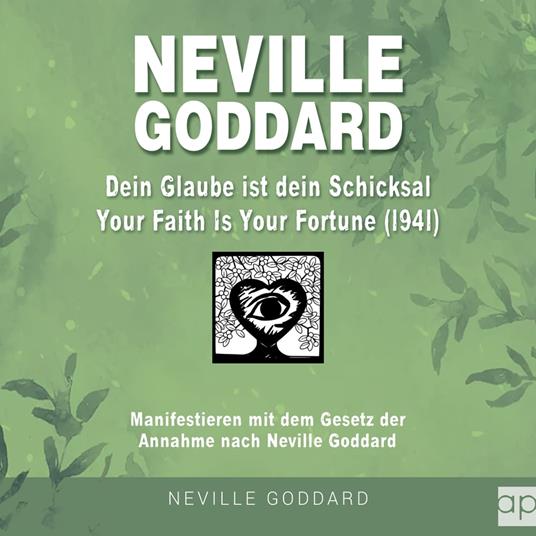 Neville Goddard - Dein Glaube ist dein Schicksal (Your Faith Is Your Fortune 1941)