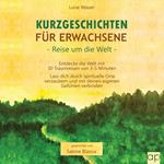 Kurzgeschichten für Erwachsene – Reisen um die Welt