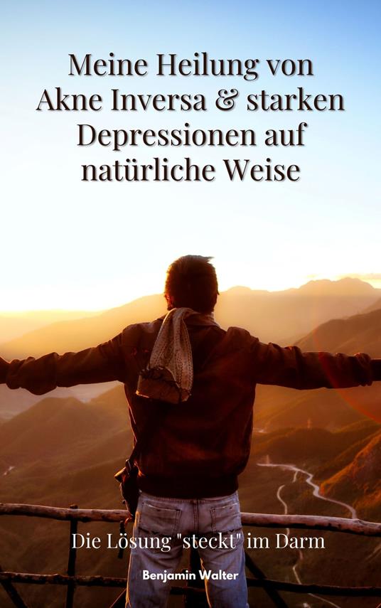 Meine Heilung von Akne Inversa & starken Depressionen auf natürliche Weise