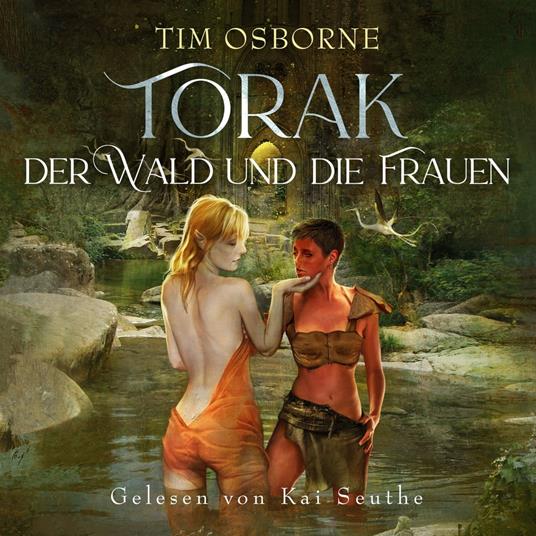 Torak, der Wald und die Frauen