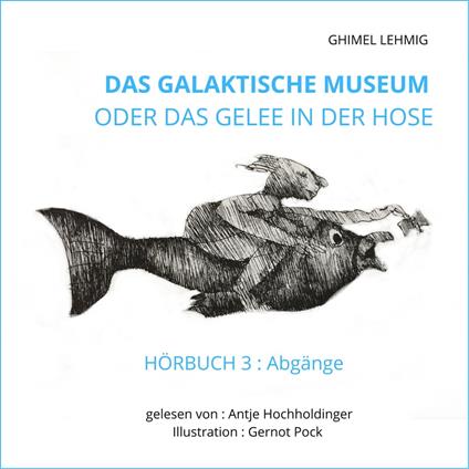 Das galaktische Museum oder das Gelee in der Hose