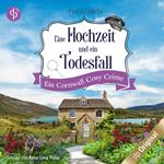 Eine Hochzeit und ein Todesfall - Ein Cornwall Cosy Crime - Nosey Parker ermittelt-Reihe, Band 1 (Ungekürzt)